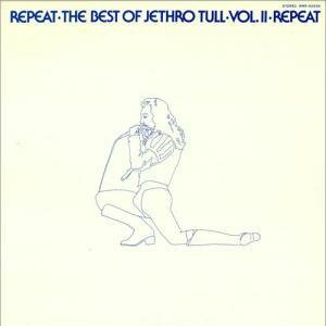 Repeat – The Best of Jethro Tull – Vol II
